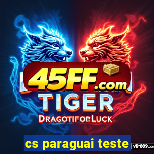 cs paraguai teste